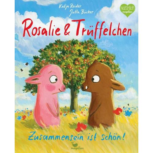 Rosalie & Trüffelchen – Zusammensein ist schön! – Katja Reider