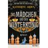Das Mädchen und der Winterkönig / Winternacht-Trilogie Bd.2 - Katherine Arden