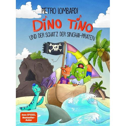 Dino Tino und der Schatz der Singhai-Piraten – Pietro Lombardi, Nicola Anker