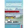 Bahnreiseführer Schweiz - Ruedi Eichenberger