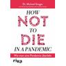 How not to die in a pandemic - Michael Greger