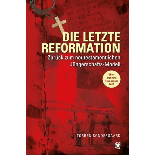 Die letzte Reformation (überarbeitete Neuausgabe 2020) – Torben Søndergaard