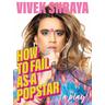 How To Fail As A Popstar - Vivek Shraya