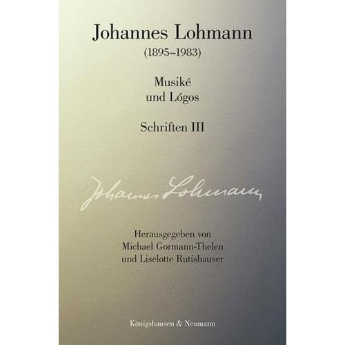 Musiké und Lógos. Schriften III – Johannes Lohmann