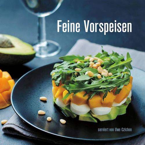 Feine Vorspeisen – Uwe Czichon