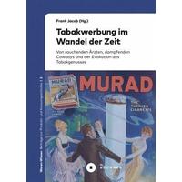 Tabakwerbung im Wandel der Zeit - Frank Herausgegeben:Jacob, Swen Steinberg