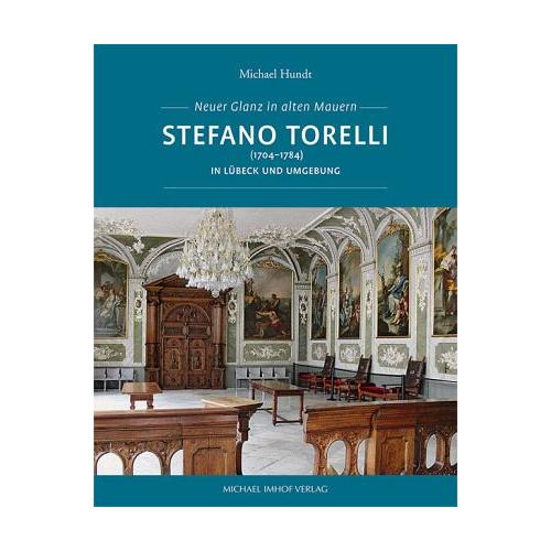 Stefano Torelli (1704-1784) in Lübeck und Umgebung – Michael Hundt