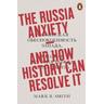 The Russia Anxiety - Mark B. Smith