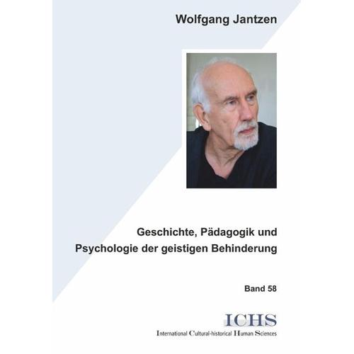 Geschichte, Pädagogik und Psychologie der geistigen Behinderung – Wolfgang Jantzen