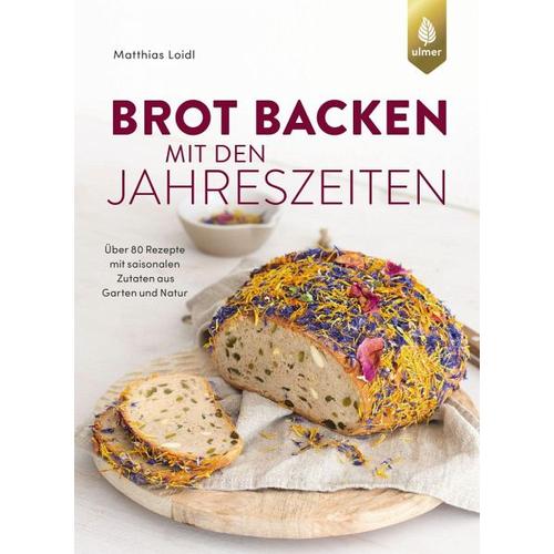 Brot backen mit den Jahreszeiten – Matthias Loidl