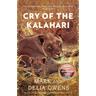 Cry of the Kalahari - Delia Owens, Mark Owens