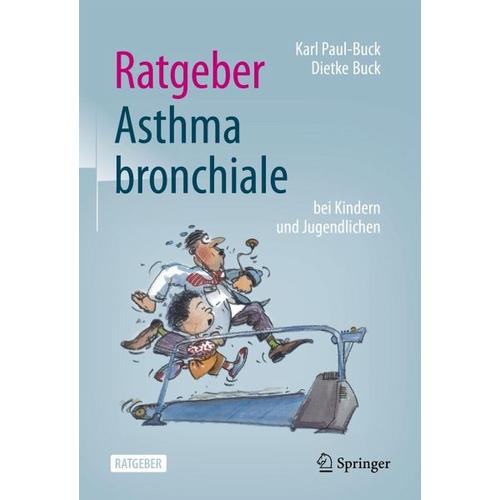 Ratgeber Asthma bronchiale bei Kindern und Jugendlichen – Karl Paul-Buck, Dietke Buck
