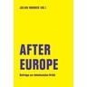 After Europe - Julian Herausgegeben:Warner, Rohit Mitarbeit:Jain, Ol'ga Reznikova, Nora Sternfeld