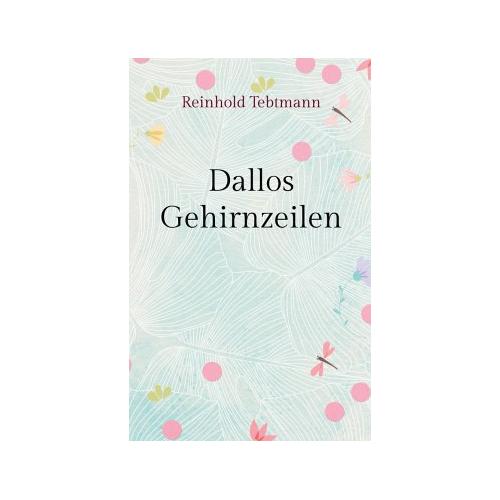 Dallos Gehirnzeilen - Reinhold Tebtmann