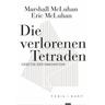 Die verlorenen Tetraden - Marshall McLuhan, Eric McLuhan