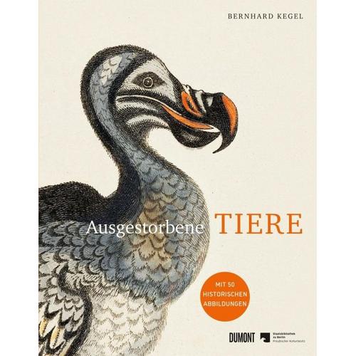 Ausgestorbene Tiere – Bernhard Kegel