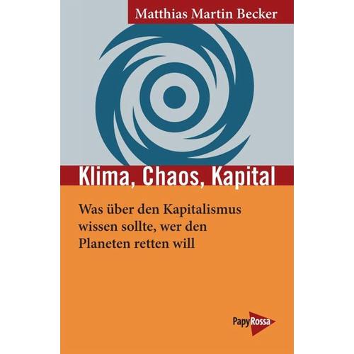 Klima, Chaos, Kapital – Matthias Martin Becker