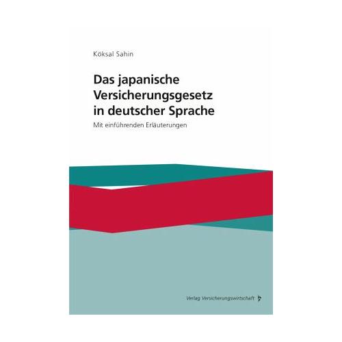 Das japanische Versicherungsgesetz in deutscher Sprache - Köksal Sahin