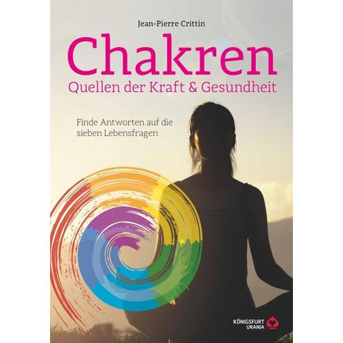 Chakren – Quellen der Kraft & Gesundheit – Jean Pierre Crittin