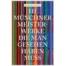 111 Münchner Meisterwerke, die man gesehen haben muss - Rüdiger Liedtke