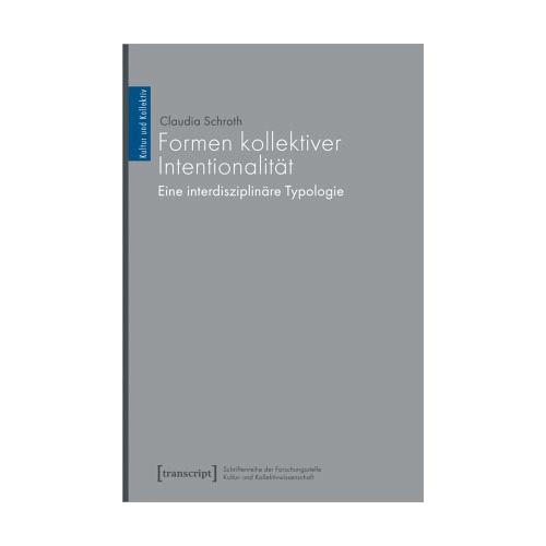 Formen kollektiver Intentionalität – Claudia Schroth