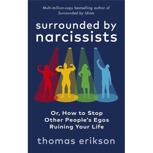 Surrounded by Narcissists – Thomas Erikson