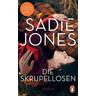 Die Skrupellosen - Sadie Jones
