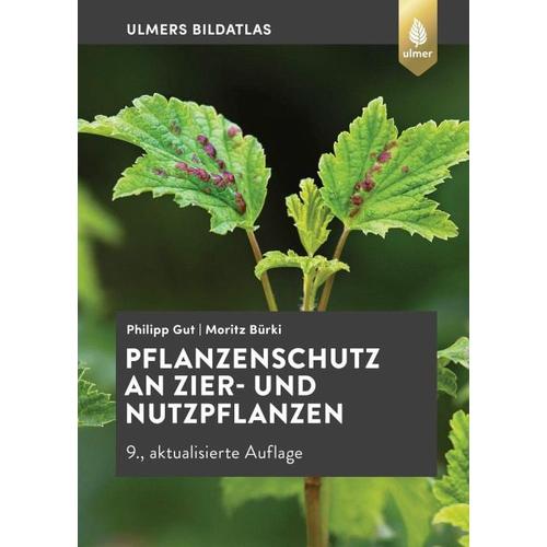 Pflanzenschutz an Zier- und Nutzpflanzen - Philipp Gut, Moritz Bürki