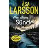 Wer ohne Sünde ist / Rebecka Martinsson Bd.6 - Åsa Larsson
