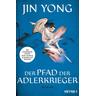 Der Pfad der Adlerkrieger / Adlerkrieger Bd.3 - Jin Yong