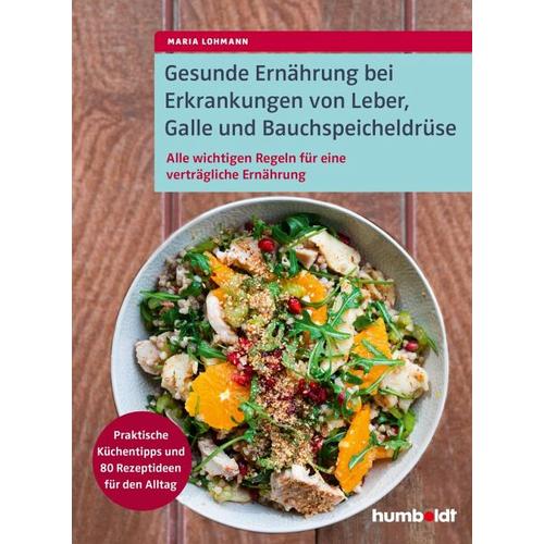 Gesunde Ernährung bei Erkrankungen von Leber, Galle und Bauchspeicheldrüse - Maria Lohmann