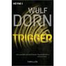 Trigger / Trigger Bd.1 - Wulf Dorn