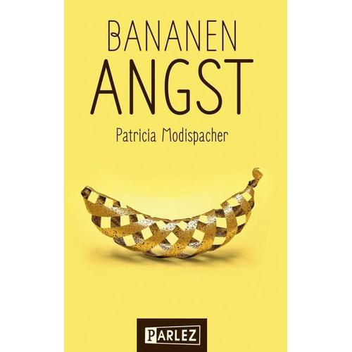 Bananenangst – Patricia Modispacher