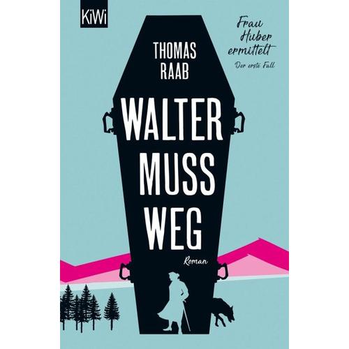 Walter muss weg / Frau Huber ermittelt Bd.1 – Thomas Raab