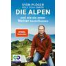 Die Alpen und wie sie unser Wetter beeinflussen - Sven Plöger, Rolf Schlenker
