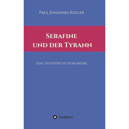 Serafine und der Tyrann – Paul Johannes Koller