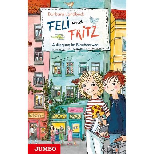 Feli und Fritz. Aufregung im Blaubeerweg – Barbara Landbeck