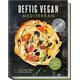 Deftig Vegan Mediterran - Anne-Katrin Weber