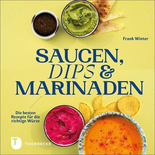 Saucen, Dips und Marinaden – Frank Winter