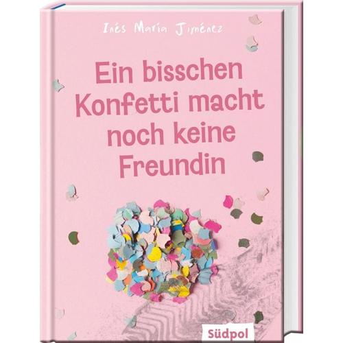 Ein bisschen Konfetti macht noch keine Freundin – Ines Maria Jiménez