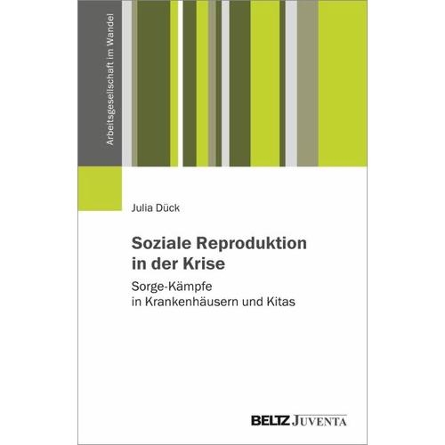 Soziale Reproduktion in der Krise – Julia Dück