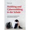 Mobbing und Cybermobbing in der Schule - Christine Laude