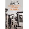 Keiner betete an ihren Gräbern - Khaled Khalifa