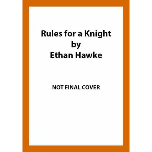 Rules for a Knight – Ethan Hawke