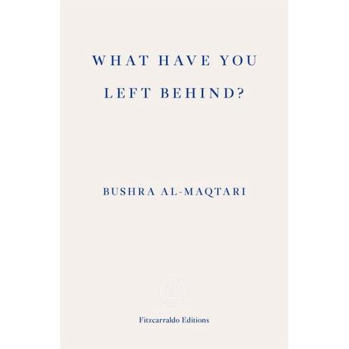 What Have You Left Behind? – Bushra Al-Maqtari
