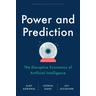 Power and Prediction - Ajay Agrawal, Joshua Gans, Avi Goldfarb