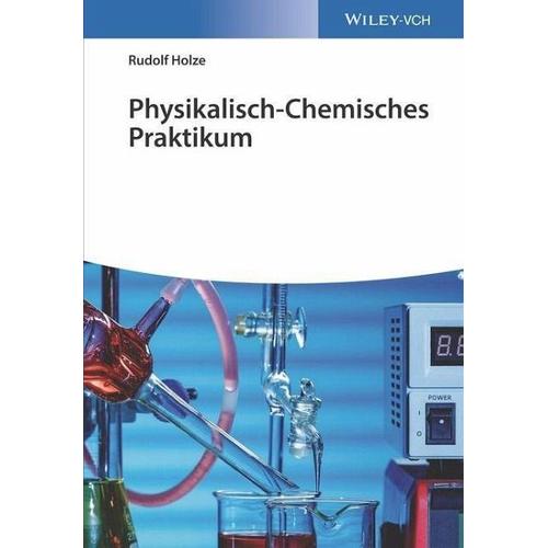 Physikalisch-Chemisches Praktikum - Rudolf Holze