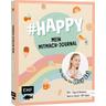 #HAPPY - Mein Mitmach-Journal von YouTuberin Hey Isi - Hey Isi