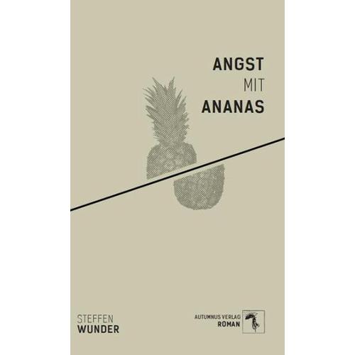 Angst mit Ananas – Steffen Wunder