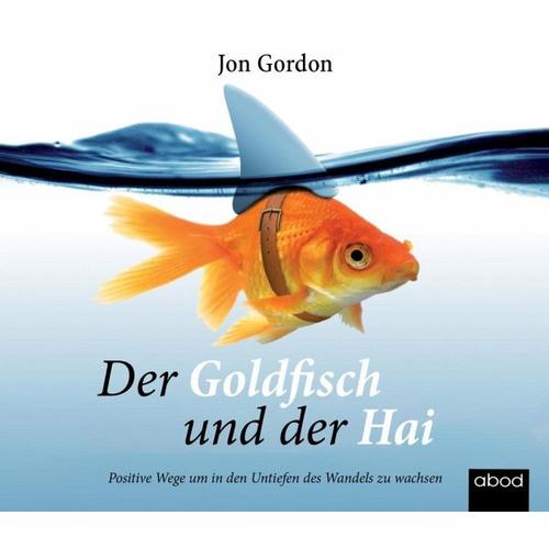 Der Goldfisch und der Hai - Jon Gordon